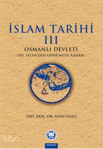 İslam Tarihi - IiiOsmanlı Devleti (iii. Selimden Günümüze Kadar) - 1