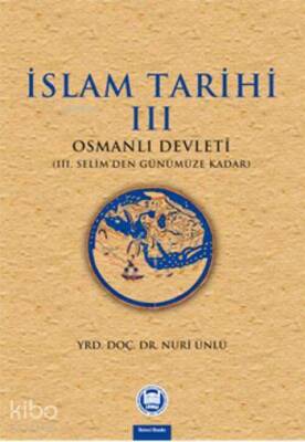İslam Tarihi - IiiOsmanlı Devleti (iii. Selimden Günümüze Kadar) - M. Ü. İlahiyat Fakültesi Vakfı Yayınları (1)