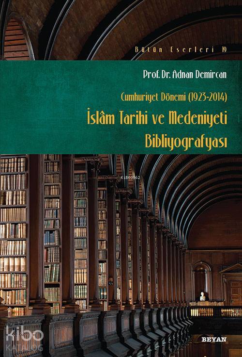 İslam Tarihi ve Medeniyeti Bibliyografyası Cumhuriyet Dönemi (1923-2014) - 1