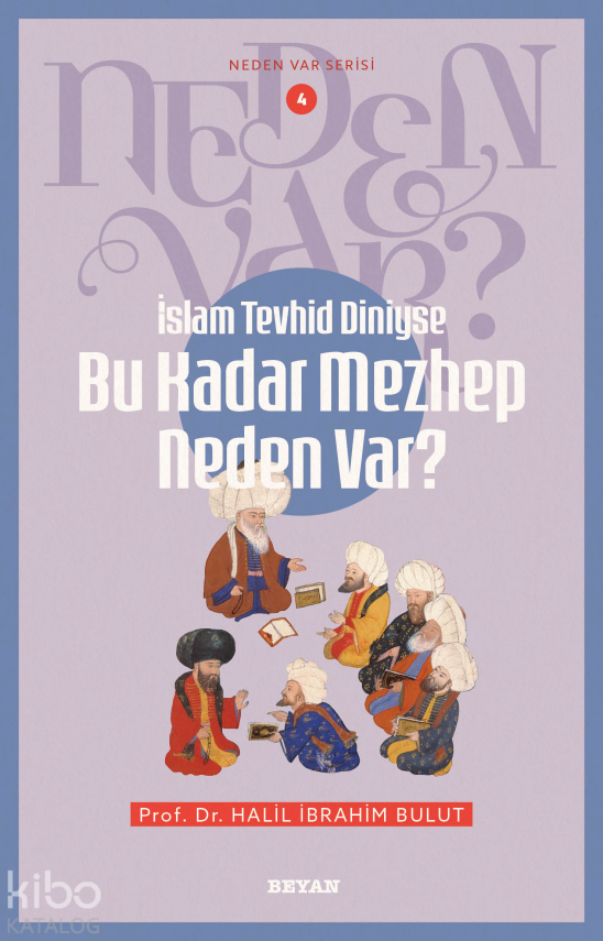 İslam Tevhid Diniyse Bu Kadar Mezhep Neden Var?Neden Var Serisi - 4 - 2