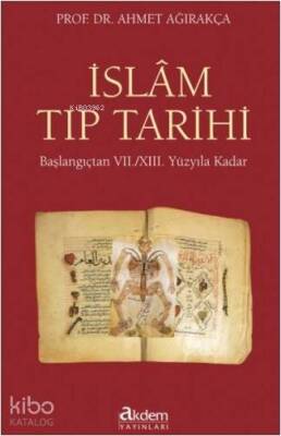 İslam Tıp Tarihi (Ciltli) Başlangıçtan 7.13. Yüzyıla Kadar - Akdem Yayınları (1)