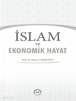 İslam ve Ekonomik Hayat - 1