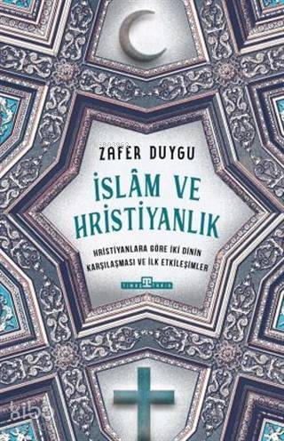 İslam ve Hristiyanlık Hristiyanlara Göre İki Dinin Karşılaşması ve İlk Etkileşimler - 1