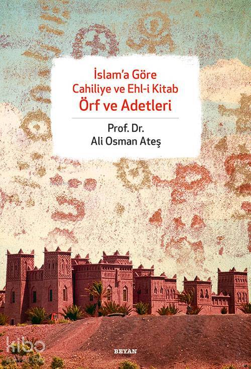 İslama Göre Cahiliye ve Ehli Kitap Örf ve Adetleri - 2