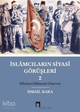 İslamcıların Siyasi Görüşleri 2 Hürriyet Müsavat Uhuvvet - 1