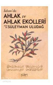 İslamda Ahlak ve Ahlak Ekolleri - 1