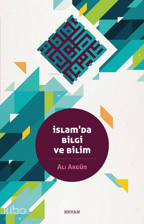 İslamda Bilgi ve Bilim - 1