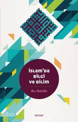 İslamda Bilgi ve Bilim - 2