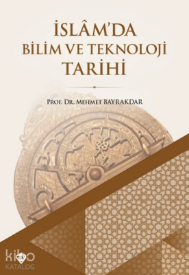 İslamda Bilim ve Teknoloji Tarihi - 1