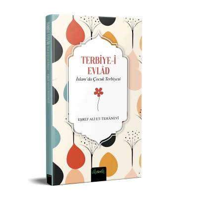 İslam’da Çocuk Terbiyesi (Terbiye-i Evlad Tercümesi) - 4