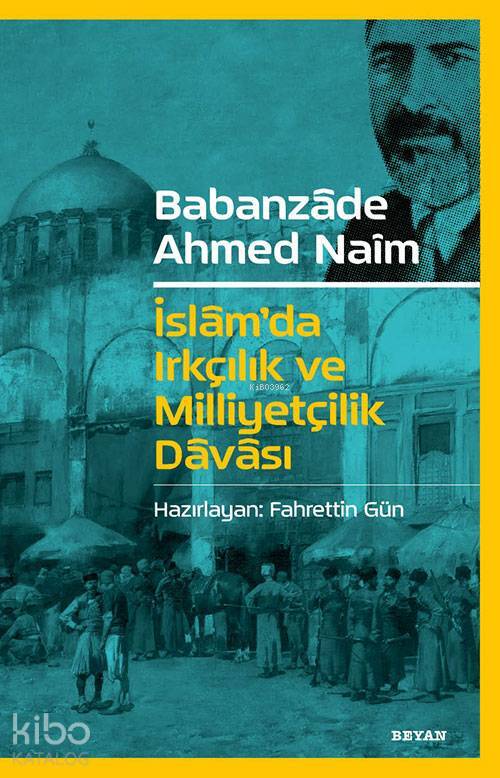 İslamda Irkçılık ve Milliyetçilik Davası - 1