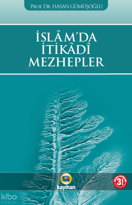 İslamda İtikadi Mezhepler Temel İnanç Sistemleri - 1