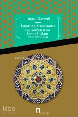 İslamda Müsamaha Faysalüt-tefrika beynel-İslam vez-zendeka - 2