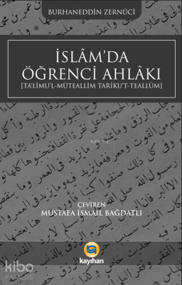İslamda Öğrenci Ahlakı (Talimul - Müteallim Tarîkut Teallüm) - Kayıhan Yayınları