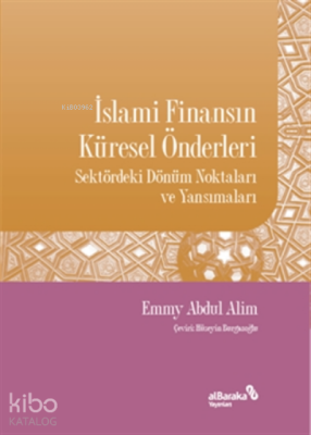 İslami Finansın Küresel ÖnderleriSektördeki Dönüm Noktaları Ve Yansımaları - Albaraka Yayınları