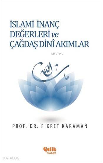 İslami İnanç Değerleri ve Çağdaş Dini Akımlar - 2