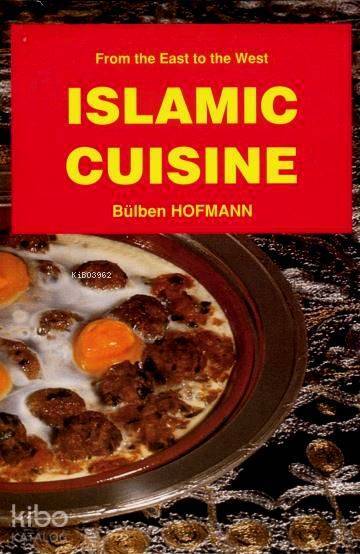 Islamic Cuisine İngilizce Yemek Kitabı (kuşe kâğıt, 4 renk baskı, karton kapak) - 1