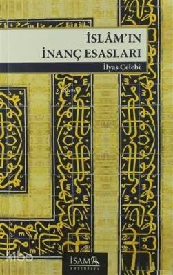 İslamın İnanç Esasları - 1