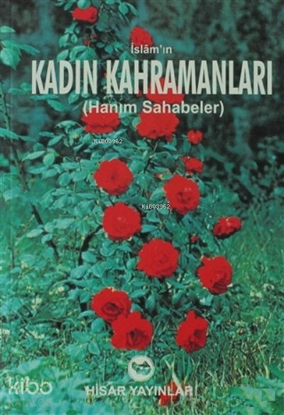 İslam’ın Kadın Kahramanları Hanım Sahabeler - 1