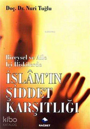 İslamın Şiddet Karşıtlığı - 1