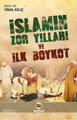 İslamın Zor Yılları Ve İlk Boykot - 2
