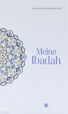 Islamisches Grundwissen Meine Ibadah - Temel İslam Bilgileri İbadetim - Almanca - 2