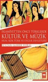 İslamiyetten Önce Türklerde Kültür ve Müzik - 1