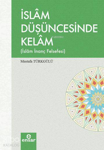 İslâm Düşüncesinde Kelâm İslâm İnanç Felsefesi - 2