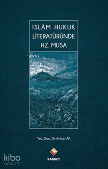 İslâm Hukuk Literatüründe Hz. Musa (Ciltli) - 1