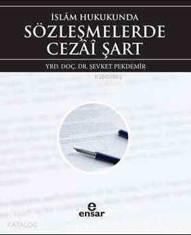 İslâm Hukukunda Sözleşmelerde Cezai Şart - 2