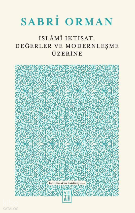 İslâmî İktisat, Değerler ve Modernleşme Üzerine - 1
