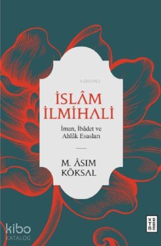 İslâm İlmihali İman, İbâdet ve Ahlâk Esasları - 2