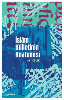 İslâm Milletinin Anatomisi - Beyan Yayınları