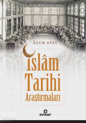 İslâm Tarihi Araştırmaları - Ensar Neşriyat (1)