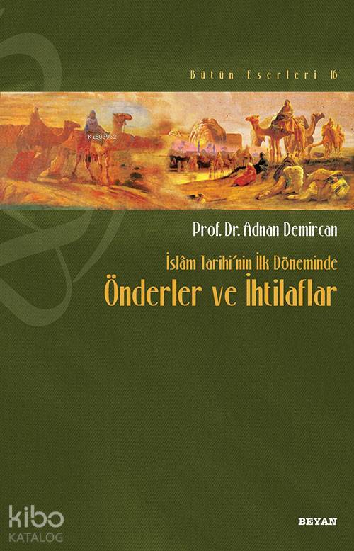 İslâm Tarihinin İlk Döneminde Önderler ve İhtilafları - 1