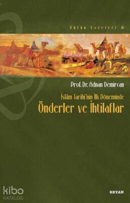 İslâm Tarihinin İlk Döneminde Önderler ve İhtilafları - Beyan Yayınları (1)
