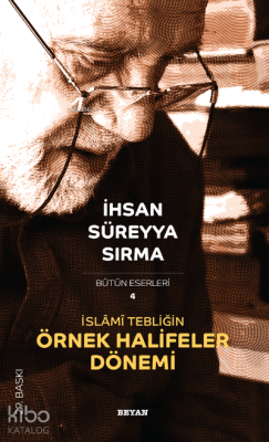 İslâmî Tebliğin Örnek Halifeler Dönemi - Beyan Yayınları
