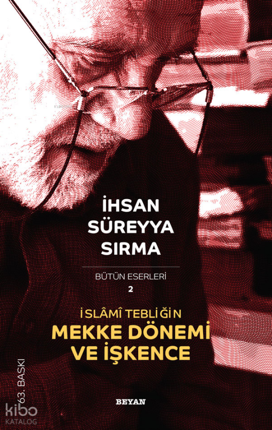 İslâmi Tebliğin Mekke Dönemi ve İşkence - 2