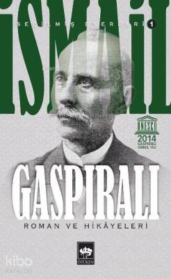İsmail Gaspıralı Seçilmiş Eserleri 1 Roman ve Hikayeleri - 1