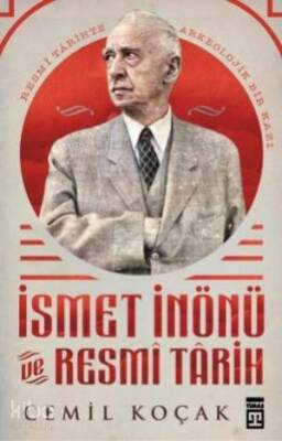 İsmet İnönü ve Resmi Tarih (Ciltli) - 1