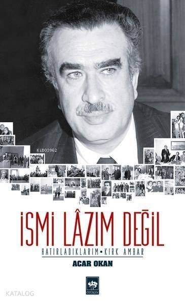 İsmi Lâzım Değil Hatırladıklarım - Kırk Ambar - 1