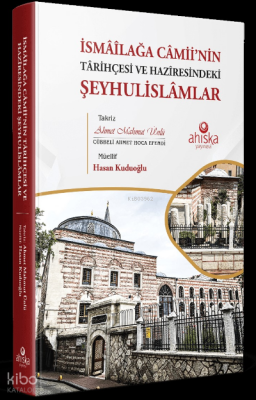 İsmâîlağa Câmii’nin Târihçesi ve Hazîresindeki Şeyhulislâmlar - 2