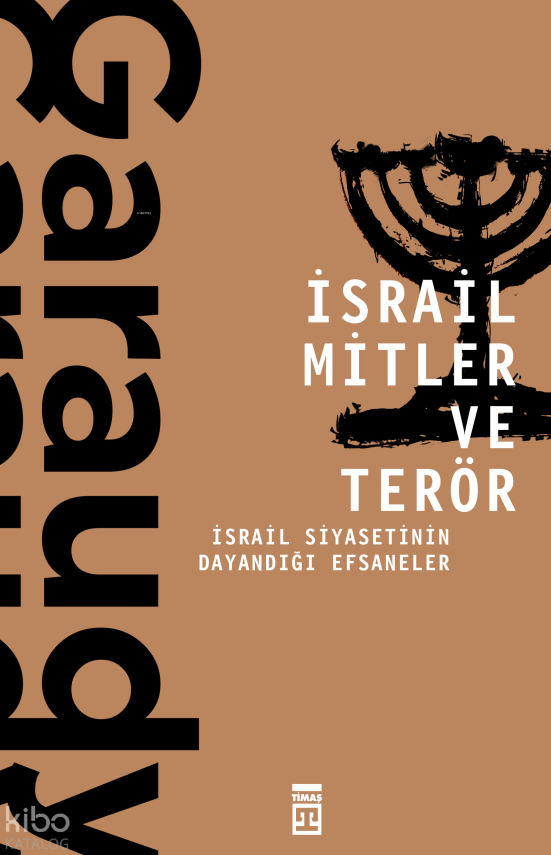 İsrail Mitler ve Terör İsrail Siyasetinin Dayandığı Efsaneler - 1