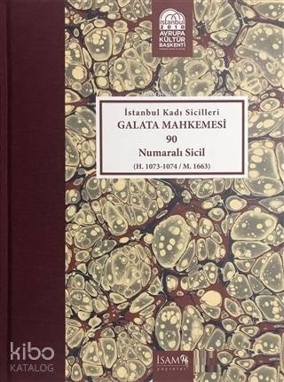 İstanbul Kadı Sicilleri Galata Mahkemesi 90 Numaralı Sicil (H. 1073-1074 M. 1663) - 1