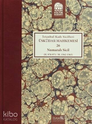İstanbul Kadı Sicilleri Üsküdar Mahkemesi 26 Numaralı Sicil (H.970-971 M. 1562-1563) - 1
