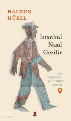 İstanbul Nasıl Gezilir Bir İstanbul Kültürü Kitabı 6 - 2