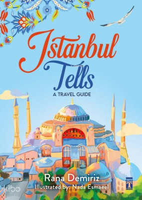 Istanbul Tells -A Travel Guide - Genç Timaş