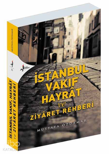 İstanbul Vakıf Hayrat Ve Ziyaret Rehberi - 1