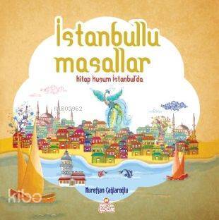 İstanbullu Masallar Kitap Kuşum İstanbulda - 2