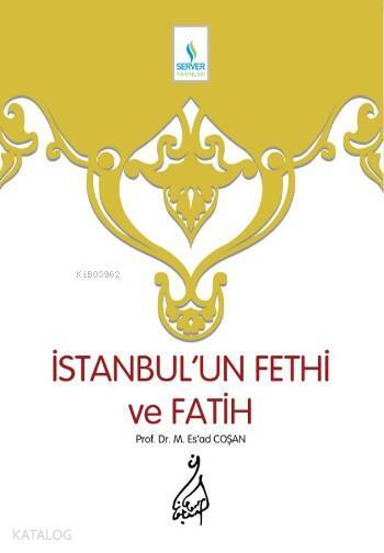 İstanbulun Fethi ve Fatih - Sert Cilt - 1
